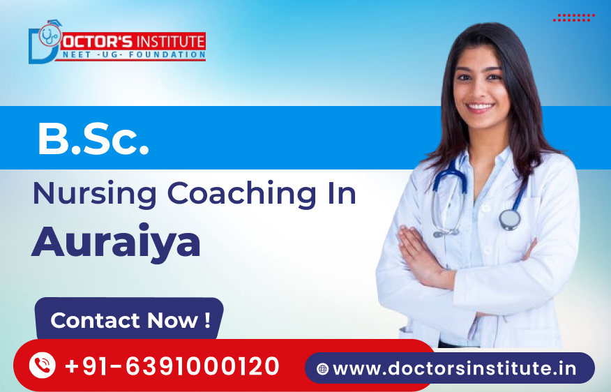 BSc. Nursing Coaching in Auraiya | BSc. Nursing Entrance Coaching in Auraiya, UP - Doctor’s Institute