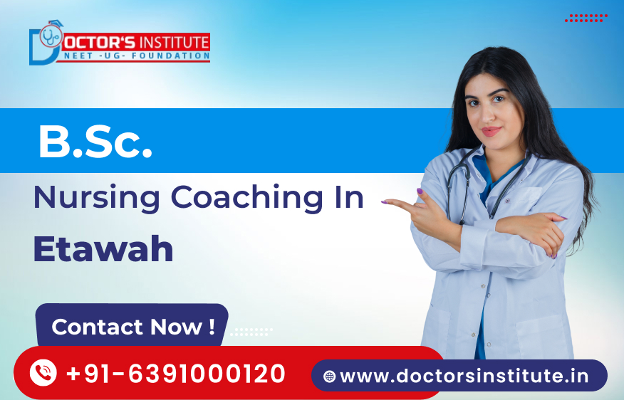 BSc. Nursing Coaching in Etawah | BSc. Nursing Entrance Coaching in Etawah, UP - Doctor’s Institute