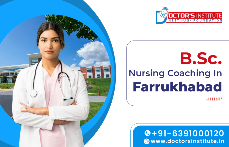 BSc. Nursing Coaching in Farrukhabad | BSc. Nursing Entrance Coaching in Farrukhabad, UP - Doctor’s Institute
