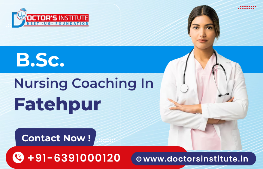 BSc. Nursing Coaching in Fatehpur | BSc. Nursing Entrance Exam Coaching in Fatehpur, UP - Doctor’s Institute