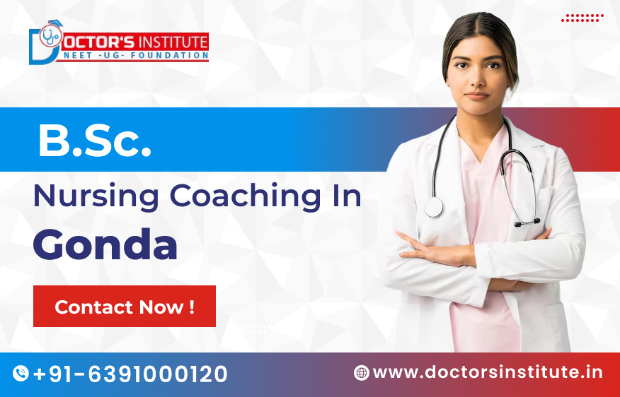BSc. Nursing Coaching in Gonda | BSc. Nursing Entrance Coaching Institute in Gonda - Doctor’s Institute