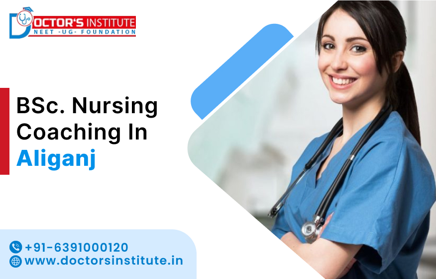 Best BSc Nursing Coaching in Aliganj | BSc Nursing Coaching Institute in Aliganj - Doctor’s Institute