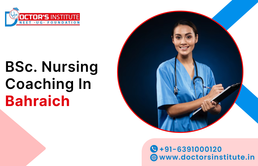 BSc Nursing Coaching in Bahraich | Join BSc. Nursing Coaching Institute in Bahraich - Doctor’s Institute