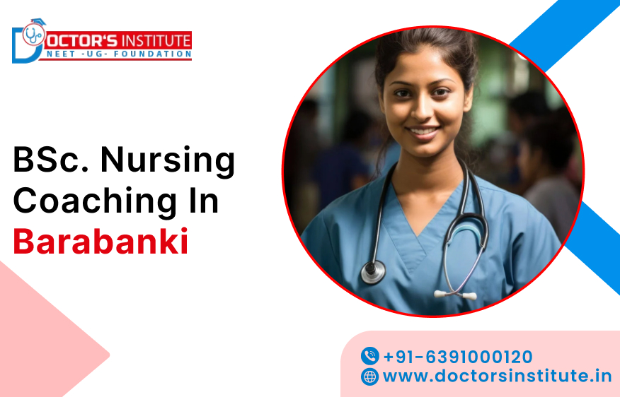 BSc Nursing Coaching in Barabanki | Join BSc. Nursing Coaching Institute in Barabanki - Doctor’s Institute