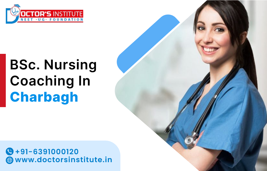 Best BSc Nursing Coaching in Charbagh | BSc Nursing Coaching Institute in Charbagh - Doctor’s Institute