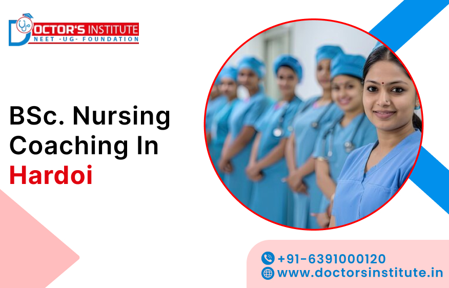 BSc Nursing Coaching in Hardoi | Join BSc. Nursing Coaching Institute in Hardoi - Doctor’s Institute