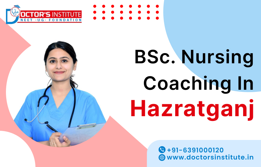 Best BSc Nursing Coaching in Hazratganj | BSc Nursing Coaching Institute in Hazratganj - Doctor’s Institute
