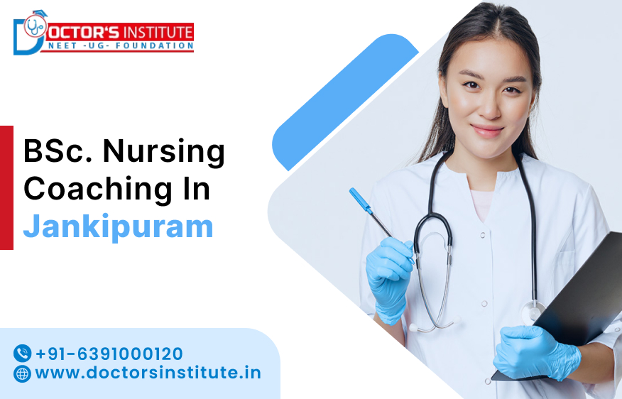 Best BSc Nursing Coaching in Jankipuram | BSc Nursing Coaching Institute in Jankipuram - Doctor’s Institute