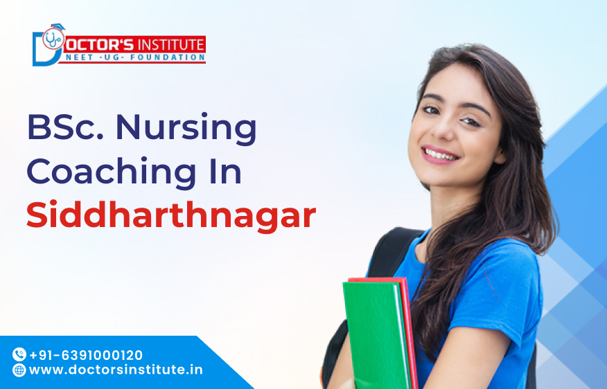 BSc. Nursing Coaching in Siddharthnagar | BSc. Nursing Entrance Coaching in Siddharthnagar – Doctor’s Institute