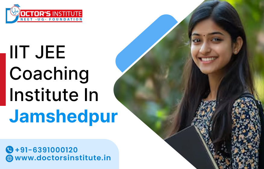 Best IIT JEE Coaching Institute in Jamshedpur | IIT JEE Coaching Centre in Jamshedpur - Doctor's Institute