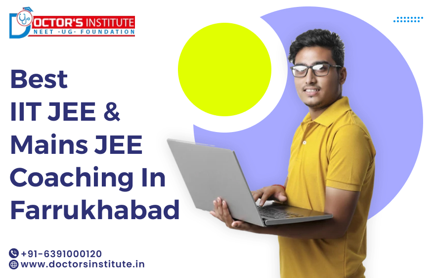 IIT JEE & JEE Mains Coaching in Farrukhabad | IIT JEE coaching in Farrukhabad - Doctor’s Institute