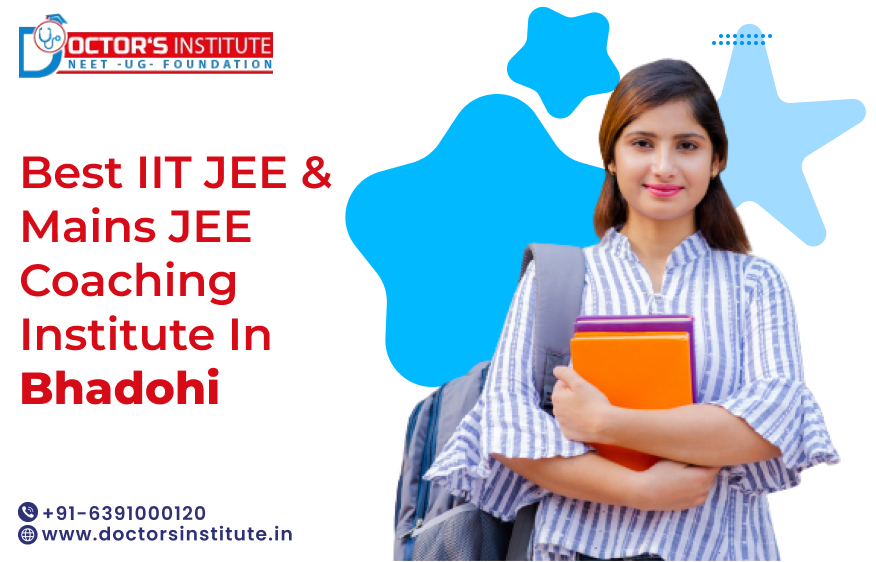 IIT JEE & Mains JEE Coaching in Bhadohi | Best Coaching for IIT JEE Preparation in Bhadohi - Doctor’s Institute