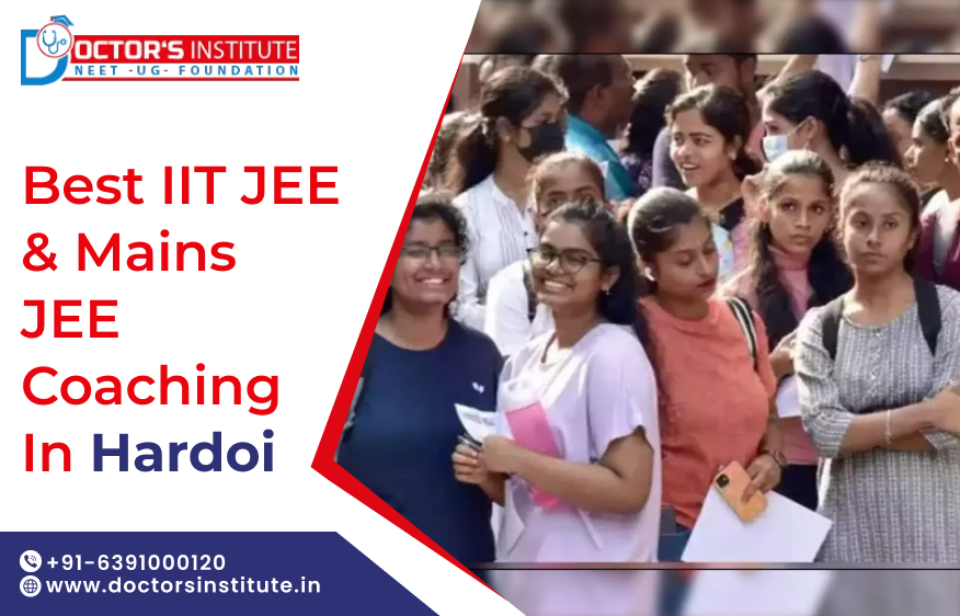 Top IIT JEE & JEE Mains Coaching in Hardoi | Cost-effective  IIT JEE Coaching in Hardoi | Doctor’s Institute