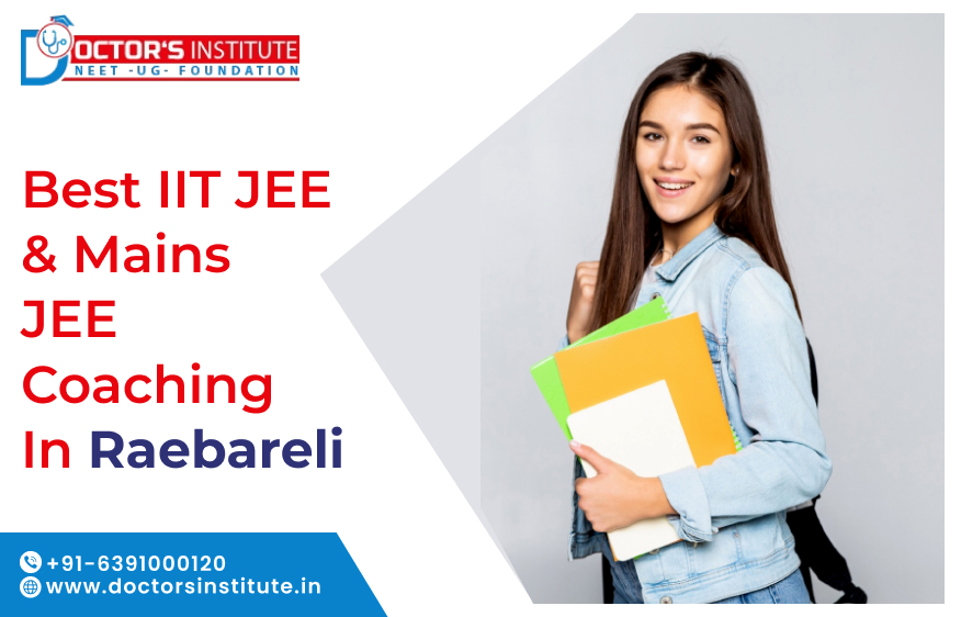Top IIT JEE & JEE Mains Coaching in Raebareli | Cost-effective  IIT JEE Coaching in Raebareli | Doctor’s Institute