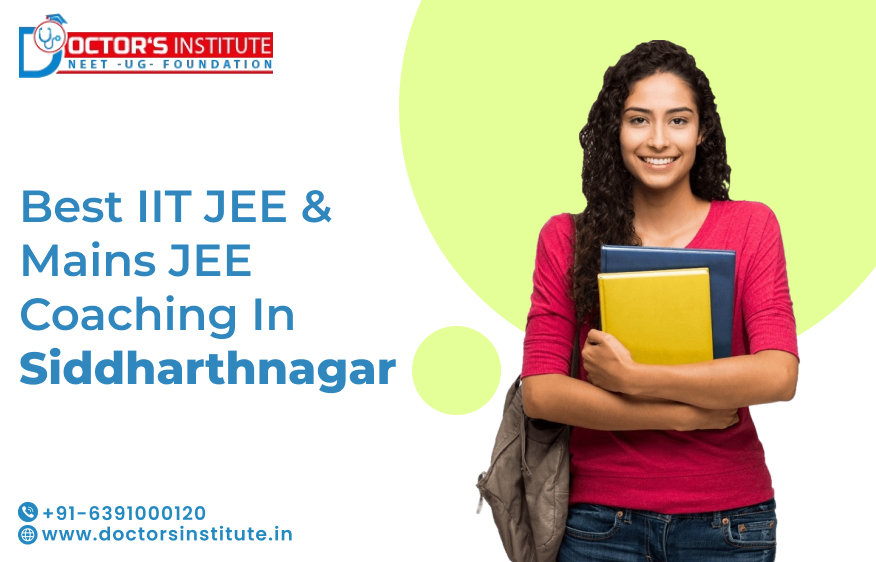 IIT JEE & Mains JEE Coaching in Siddharthnagar | Best Coaching for IIT JEE Preparation in Siddharthnagar - Doctor’s Institute
