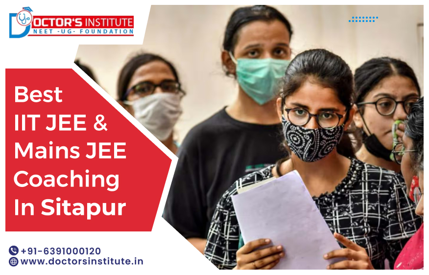 Top IIT JEE & JEE Mains Coaching in Sitapur | Cost-effective  IIT JEE Coaching in Sitapur | Doctor’s Institute
