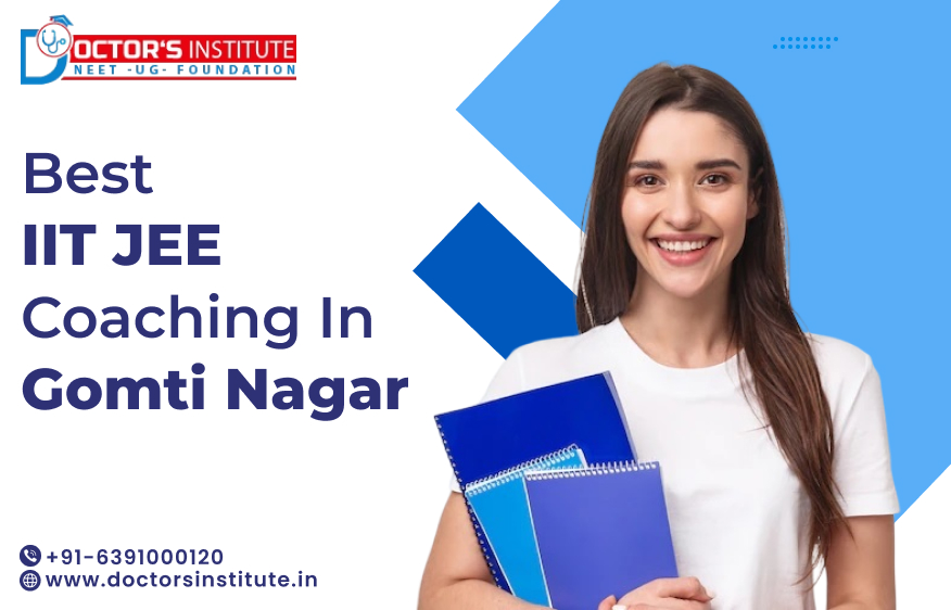 Best IIT JEE Coaching in Gomti Nagar Lucknow | JEE Coaching Near Me in Lucknow – Doctor’s Institute