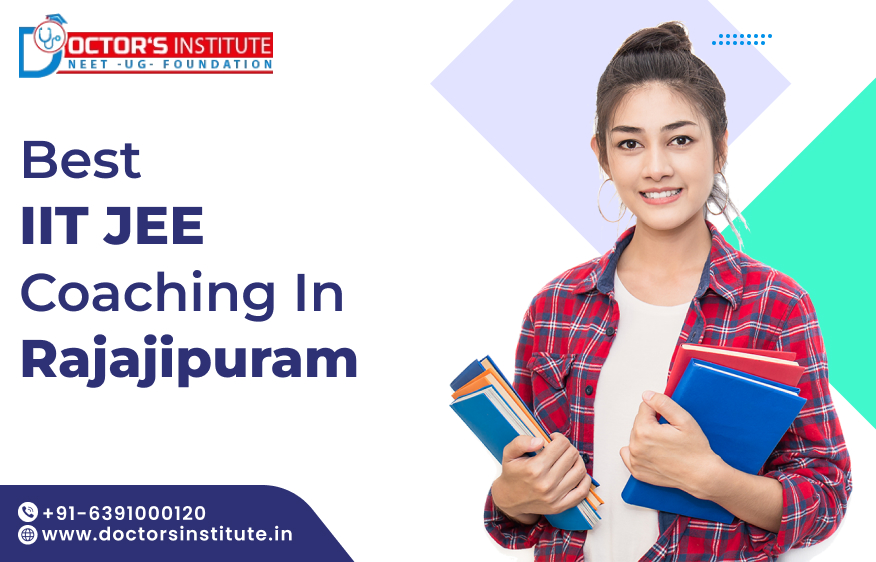 Best IIT JEE Coaching in Rajajipuram Lucknow | JEE Coaching Near Me in Lucknow – Doctor’s Institute