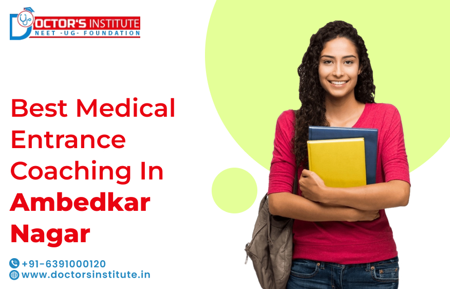 Top Medical Entrance Coaching in Ambedkar Nagar | PMT Coaching Classes in Ambedkar Nagar – Doctor’s Institute