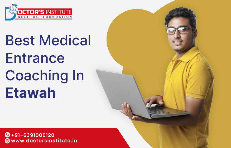 Best Medical Entrance Coaching Institute in Etawah | PMT Coaching in Etawah - Doctor’s Institute