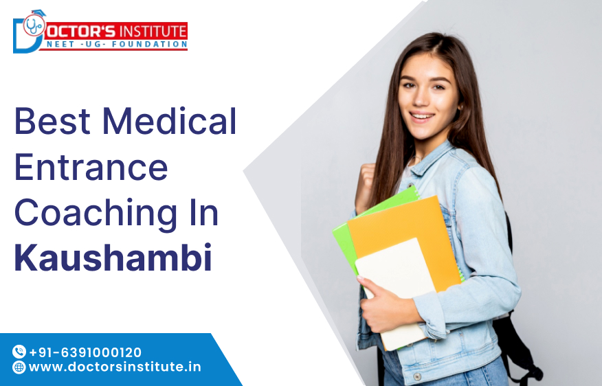 Best Medical Entrance Coaching Institute in Kaushambi | PMT Coaching in Kaushambi - Doctor’s Institute