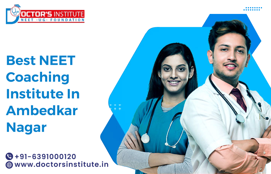 Best NEET Coaching in Ambedkar Nagar | Best offline coaching for NEET in Ambedkar Nagar - Doctor’s Institute