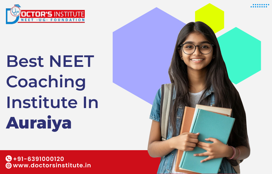 NEET Coaching in Auraiya | Best NEET Coaching in Auraiya - Doctor’s Institute