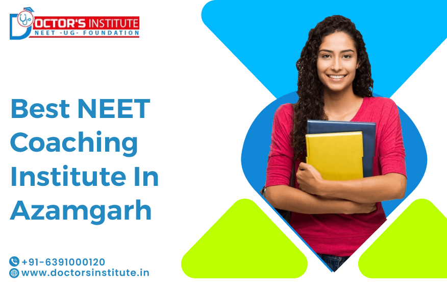 Best NEET Coaching in Azamgarh | Best offline coaching for NEET in Azamgarh - Doctor’s Institute