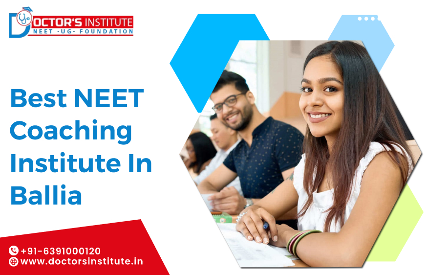 Best NEET Coaching in Ballia | Best offline coaching for NEET in Ballia - Doctor’s Institute