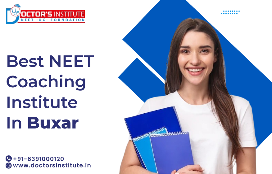 Best NEET Coaching in Buxar | Reliable NEET Preparation Institute in Buxar - Doctor’s Institute