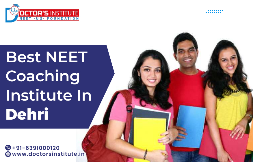 Best NEET Coaching Institute in Dehri | Medical Entrance Coaching in Dehri - Doctor’s Institute