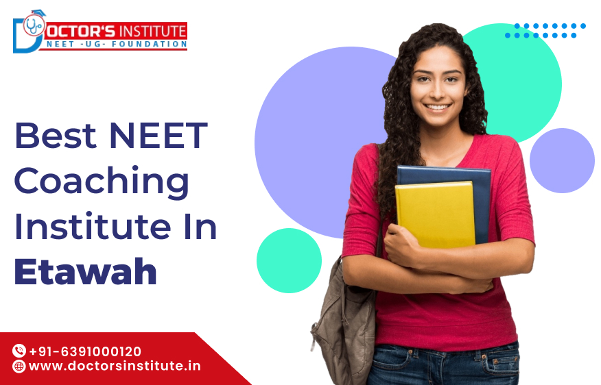 NEET Coaching in Etawah | Best NEET Coaching in Etawah - Doctor’s Institute