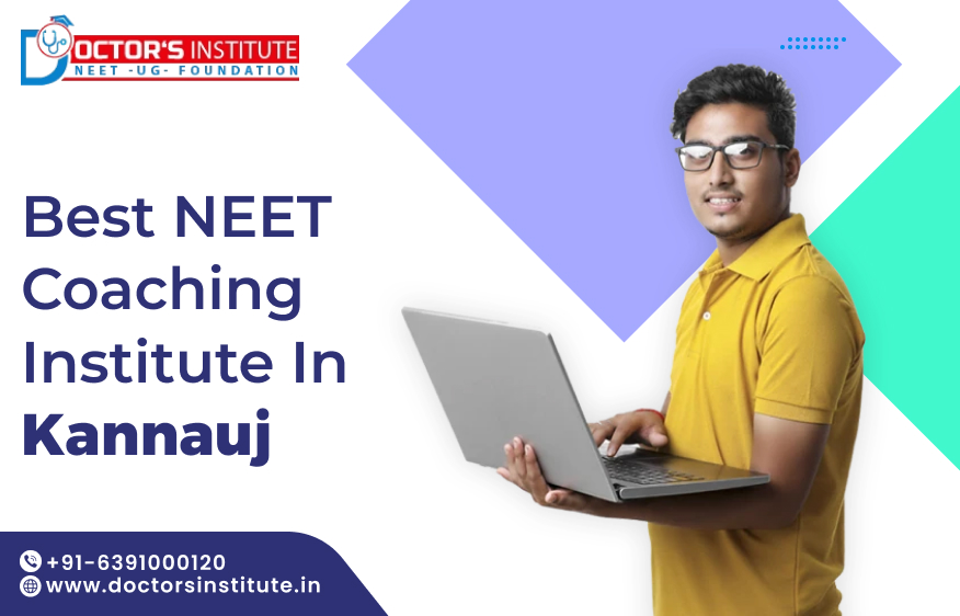 NEET Coaching in Kannauj | Best NEET Coaching in Kannauj - Doctor’s Institute