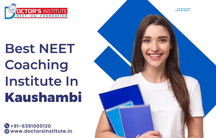 NEET Coaching in Kaushambi | Best NEET Coaching in Kaushambi - Doctor’s Institute