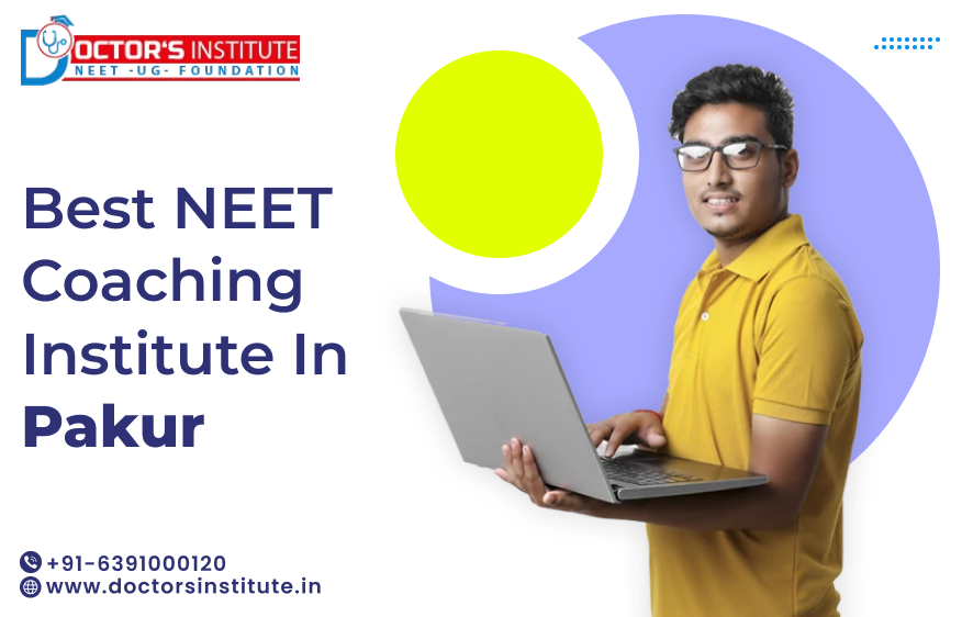 Best NEET Coaching Institute in Pakur | Affordable NEET Coaching Center in Pakur - Doctor’s Institute