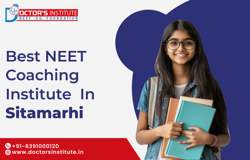 Best NEET Coaching in Sitamarhi | Reliable NEET Preparation Institute in Sitamarhi - Doctor’s Institute