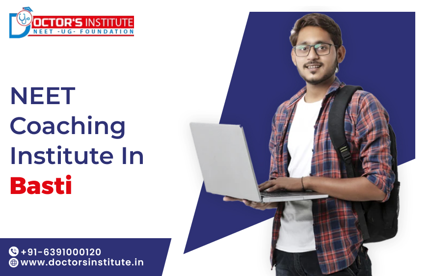Best NEET Coaching in Basti | Top NEET Coaching Institute in Basti - Doctor’s Institute