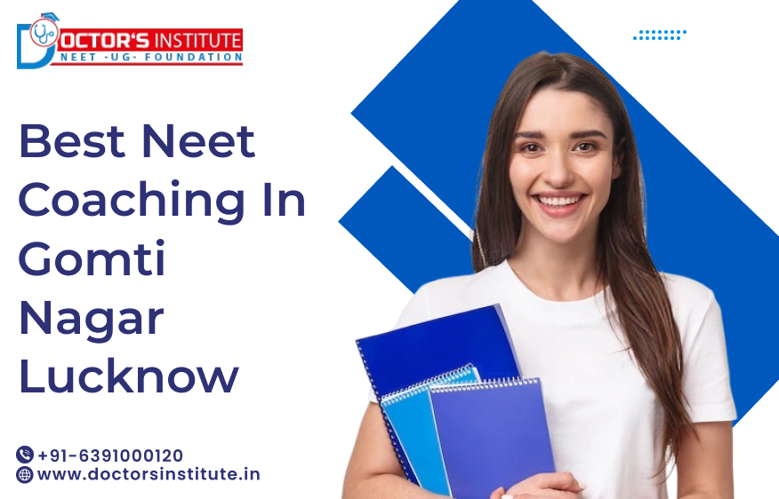 Best NEET Coaching in Gomti Nagar | Neet Coaching Classes in Gomti Nagar - Doctor's Institute