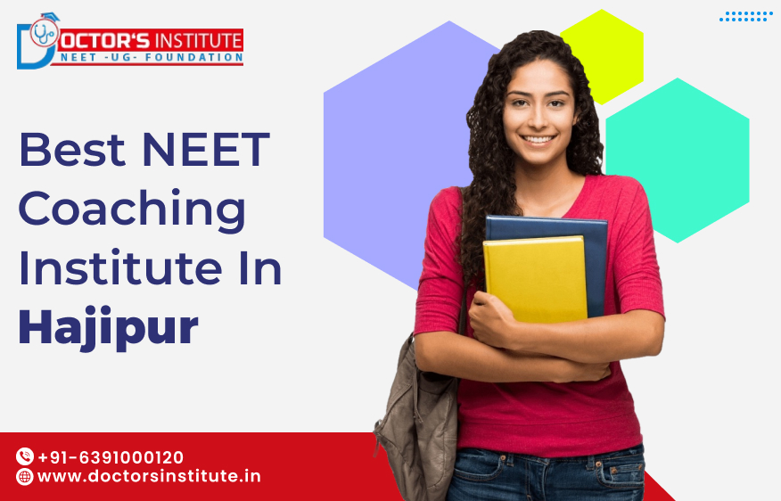 Best NEET Coaching Institute in Hajipur | Medical Entrance Coaching in Hajipur - Doctor’s Institute