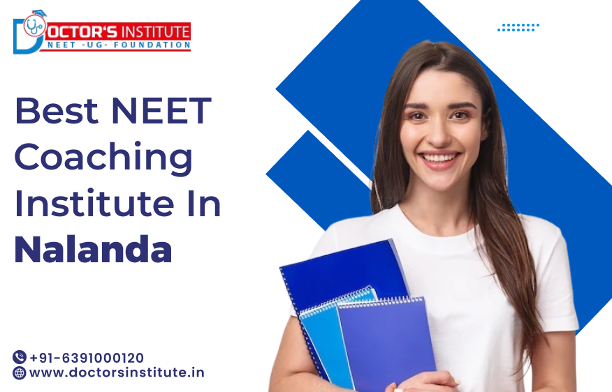 Best NEET Coaching Institute in Nalanda | Medical Entrance Coaching in Nalanda - Doctor’s Institute