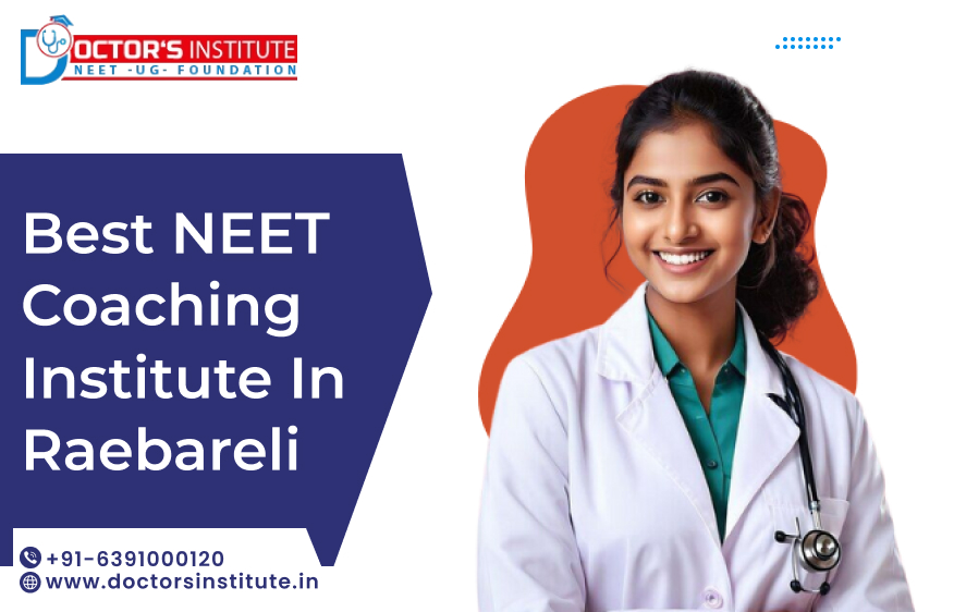 Reliable NEET coaching in Raebareli | Affordable NEET Coaching Institute in Raebareli | Doctor’s Institute