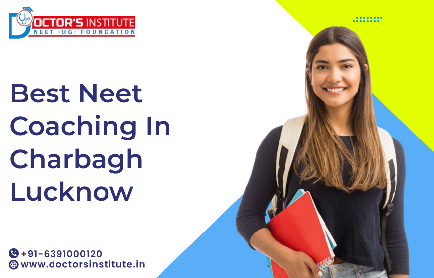 Best NEET Coaching Institute in Charbagh, Lucknow | NEET Coaching in Charbagh - Doctor’s Institute