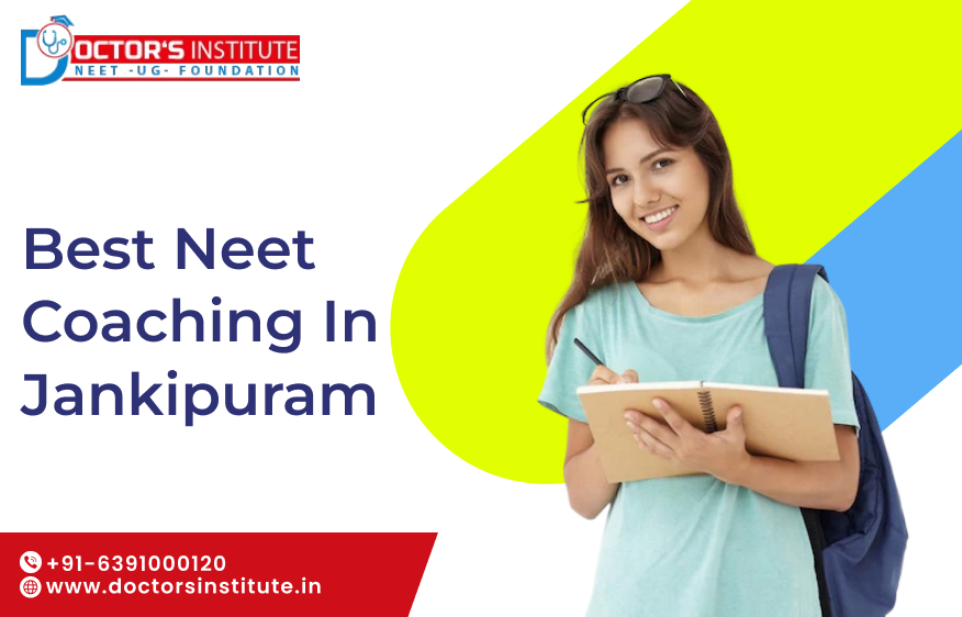 Best NEET Coaching Institute in Jankipuram, Lucknow | NEET Coaching in Jankipuram - Doctor’s Institute