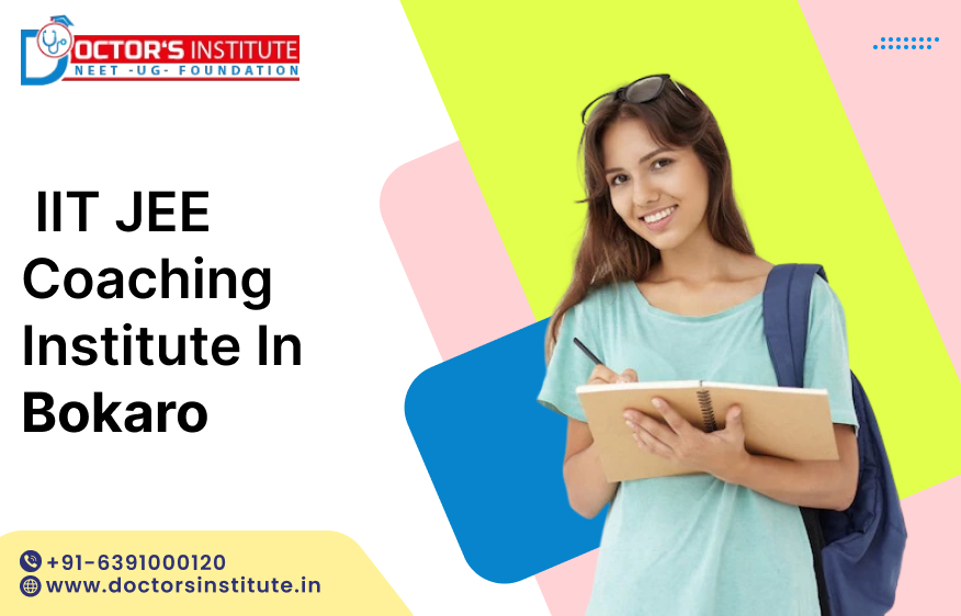 IIT JEE Coaching Institute in Bokaro | Top IIT JEE Main Coaching in Bokaro - Doctor’s Institute