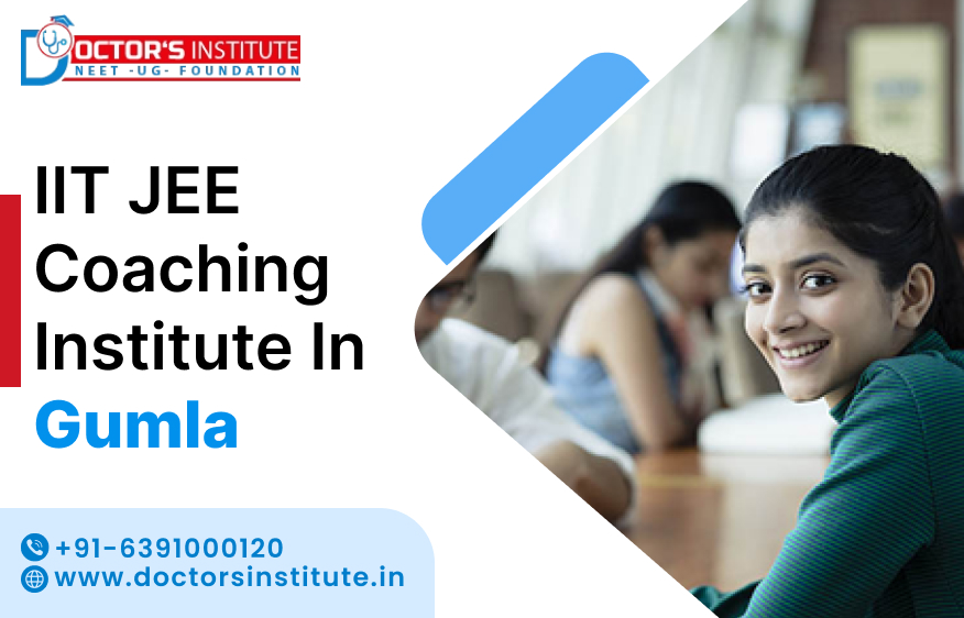 Best IIT JEE Coaching Institute in Chaibasa | IIT JEE Coaching in Chaibasa - Doctor’s Institute