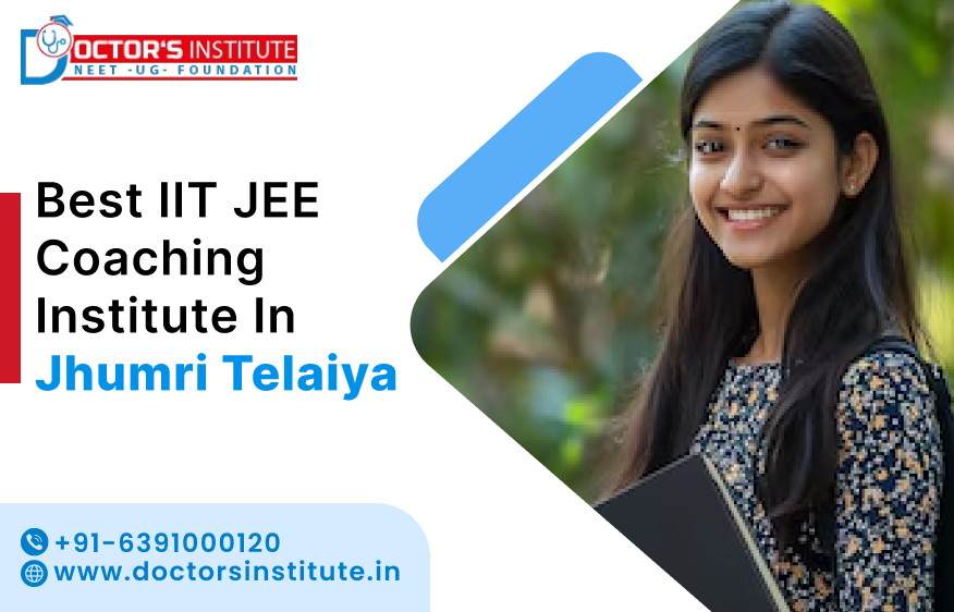 IIT JEE Coaching Institute in Jhumri Telaiya | IIT JEE Mains Coaching Centre in Jhumri Telaiya - Doctor's Institute