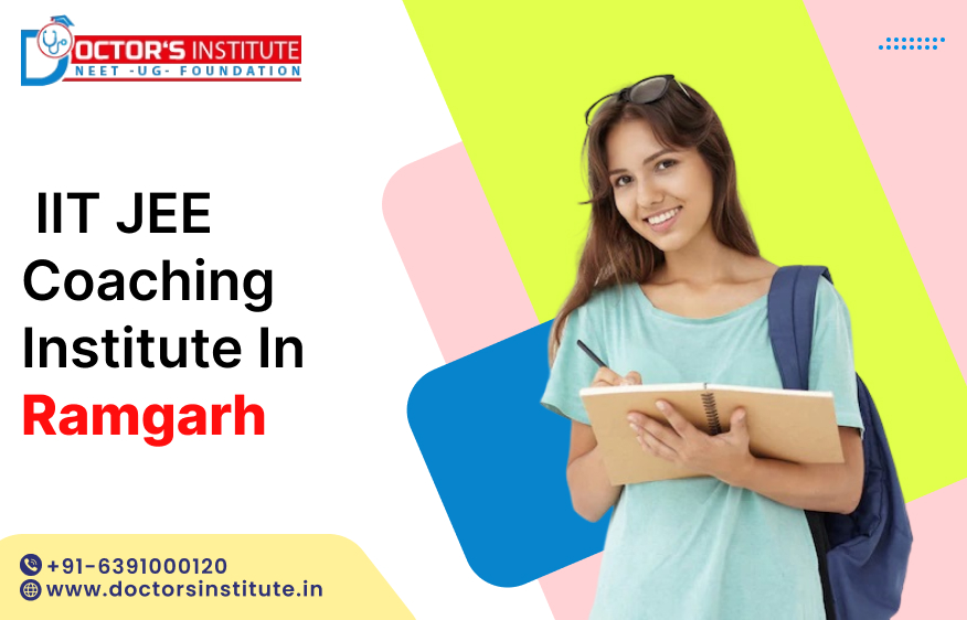 Best IIT JEE Coaching Institute in Ramgarh | IIT JEE Coaching in Ramgarh - Doctor’s Institute