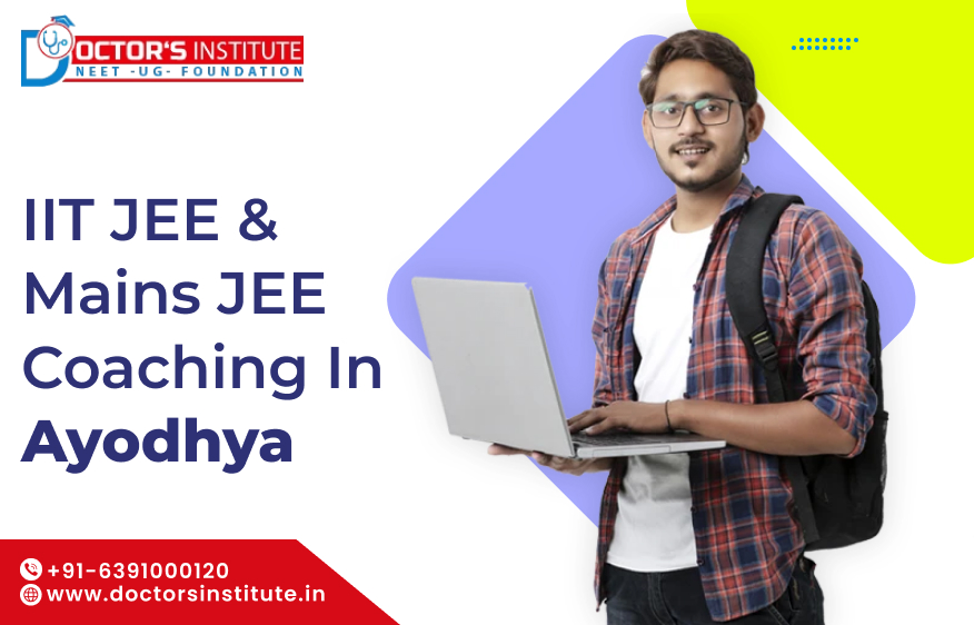 IIT JEE & Mains JEE Coaching in Ayodhya | Best Coaching for IIT JEE Preparation in Ayodhya - Doctor’s Institute