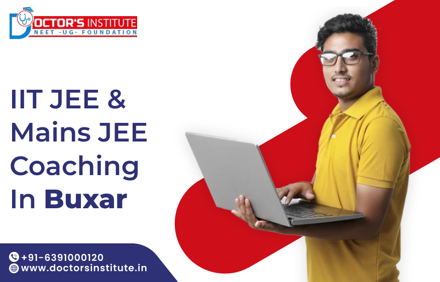 Top IIT JEE & Mains JEE Coaching in Buxar | IIT JEE Coaching in Buxar - Doctor’s Institute