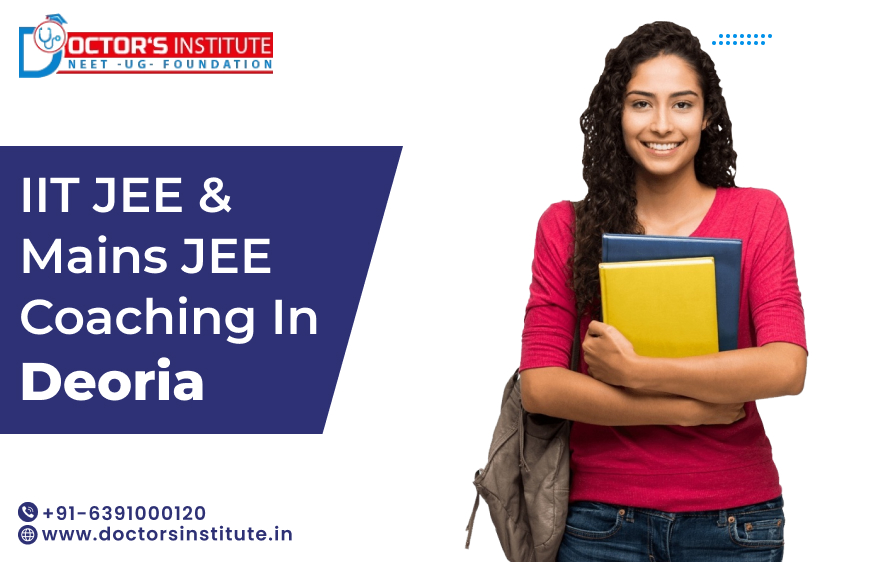 Best IIT JEE & Mains JEE Coaching in Deoria | IIT JEE Coaching in Deoria - Doctor’s Institute